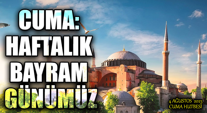 “Cuma: Haftalık Bayram Günümüz”