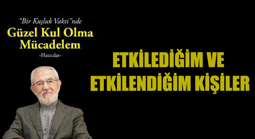 ETKİLEDİĞİM VE ETKİLENDİĞİM KİŞİLER