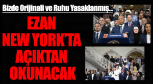 EZAN NEW YORK’TA AÇIKTAN OKUNACAK