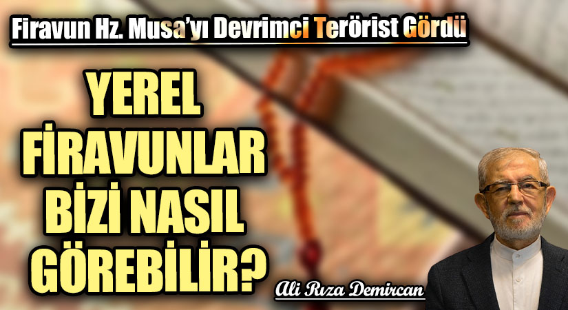 YEREL FİRAVUNLAR BİZİ NASIL GÖREBİLİR?