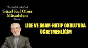 LİSE VE İMAM-HATİP OKULU’NDA ÖĞRETMENLİĞİM