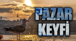 PAZAR KEYFİ