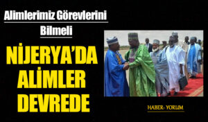 NİJERYA’DA ALİMLER DEVREDE