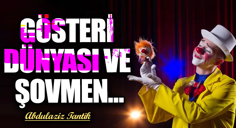 Gösteri Dünyası ve Şovmen…