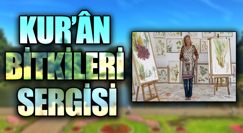 KUR’ÂN BİTKİLERİ SERGİSİ