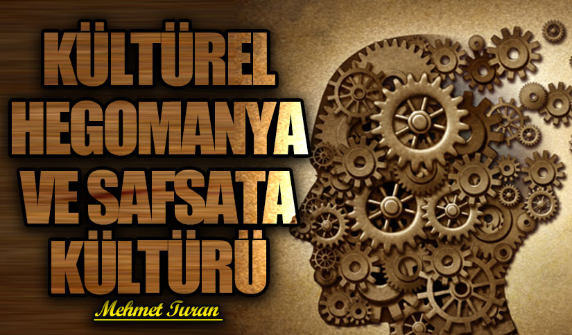Kültürel Hegemonya ve Safsata Kültürü