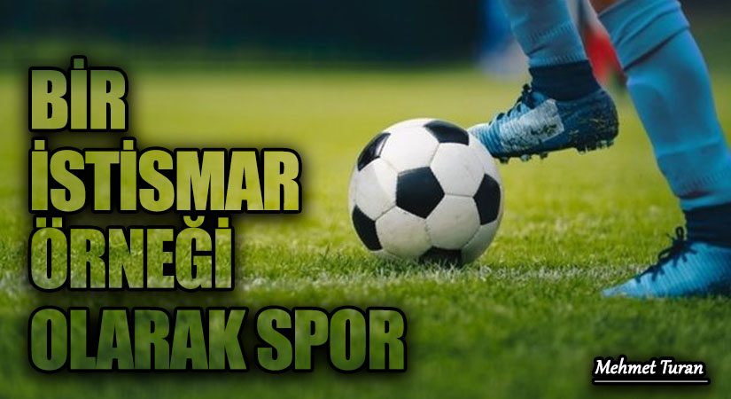 Futbol Günden Güne Kirlenen Bir Oyuna Mı Dönüştü? Bir İstismar Örneği Olarak Spor
