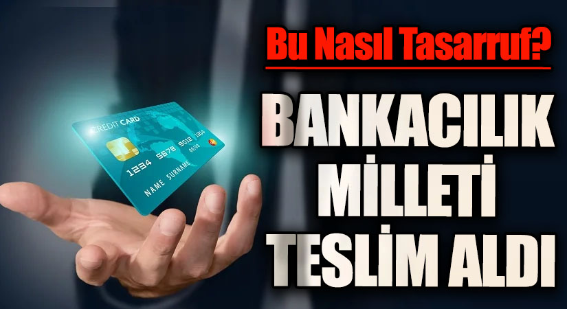 BANKACILIK MİLLETİ TESLİM ALDI