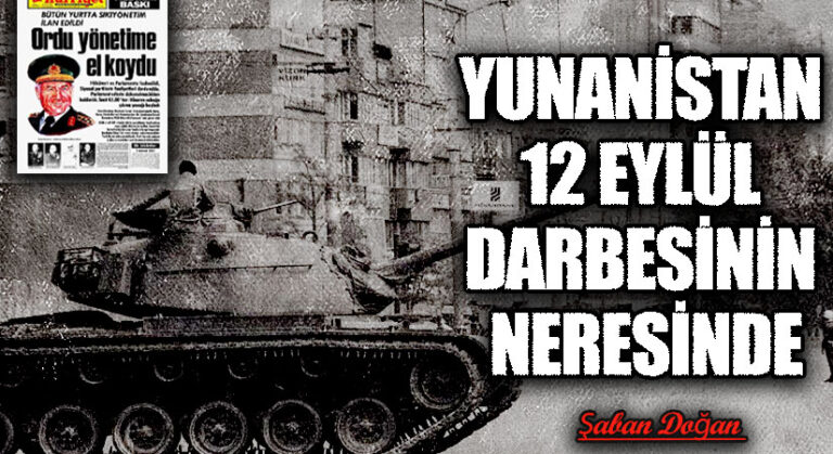 YUNANİSTAN 12 EYLÜL DARBESİNİN NERESİNDE