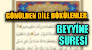 GÖNÜLDEN DİLE DÖKÜLENLER “BEYYİNE SURESİ”