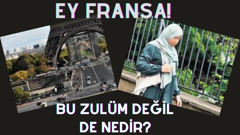 EY FRANSA! BU ZULÜM DEĞİL DE NEDİR?