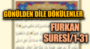 GÖNÜLDEN DİLE DÖKÜLENLER | FURKAN SURESİ 1 – 35