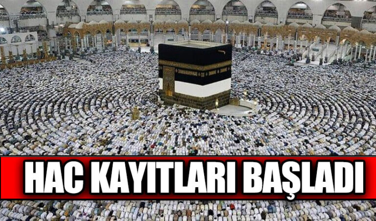 HAC KAYITLARI BAŞLADI