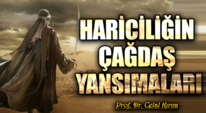 HARİCİLİĞİN ÇAĞDAŞ YANSIMALARI