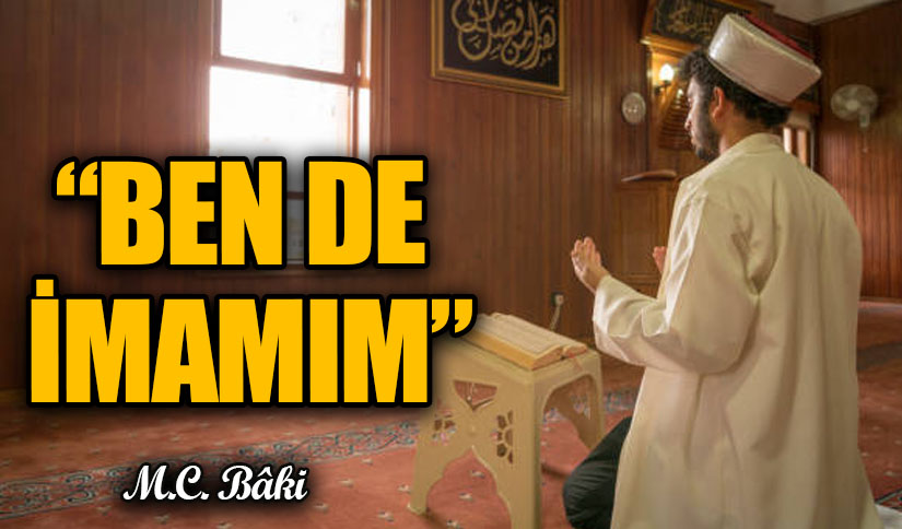 “BEN DE İMAMIM”