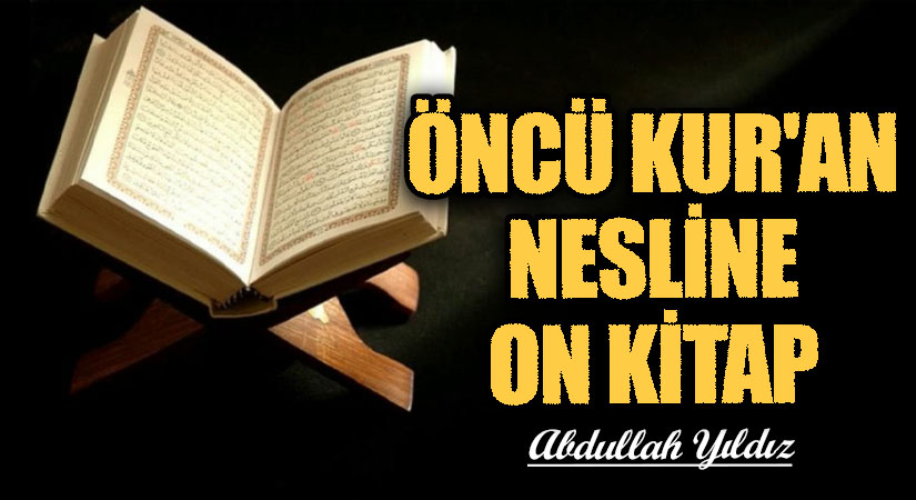 Öncü Kur’ân Nesline On Kitap