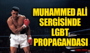 MUHAMMED ALİ SERGİSİNDE LGBT PROPAGANDASI