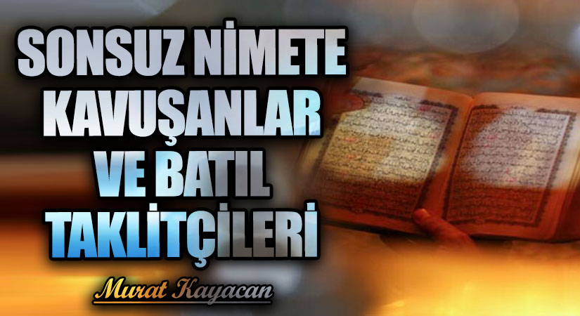 Sonsuz Nimete Kavuşanlar ve Batıl Taklitçileri