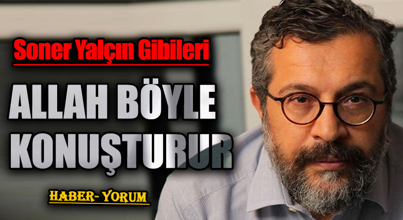 ALLAH BÖYLE KONUŞTURUR