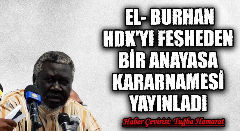 EL- BURHAN HDK’YI FESHEDEN BİR ANAYASA KARARNAMESİ YAYINLADI