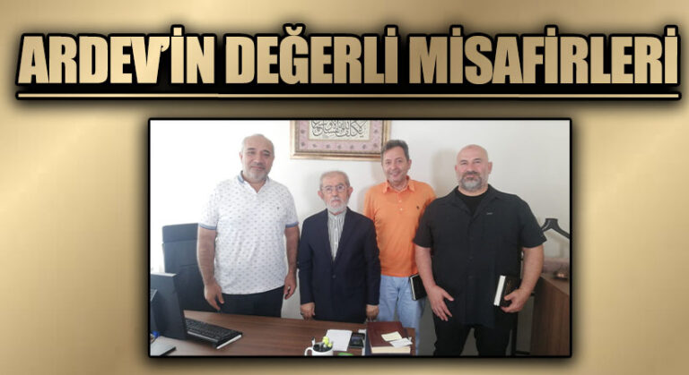 ARDEV’İN DEĞERLİ MİSAFİRLERİ