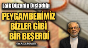 PEYGAMBERİMİZ BİZLER GİBİ BİR BEŞERDİ