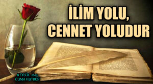 İLİM YOLU, CENNET YOLUDUR