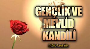 GENÇLİK VE MEVLİD KANDİLİ