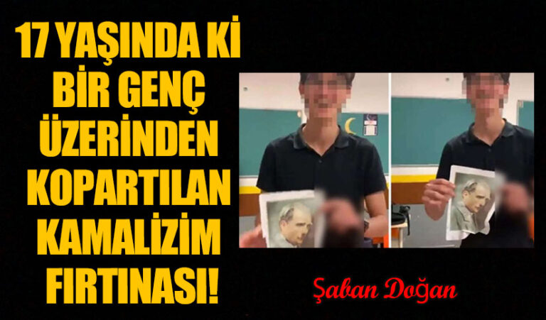 17 YAŞINDA Kİ BİR GENÇ ÜZERİNDEN KOPARTILAN KAMALİZİM FIRTINASI