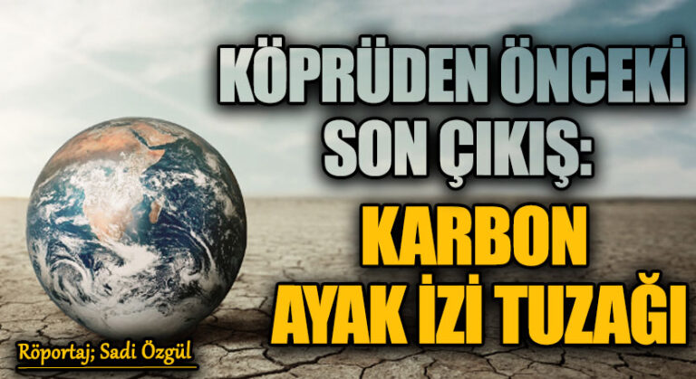 Köprüden Önceki Son Çıkış: Karbon Ayak İzi Tuzağı!