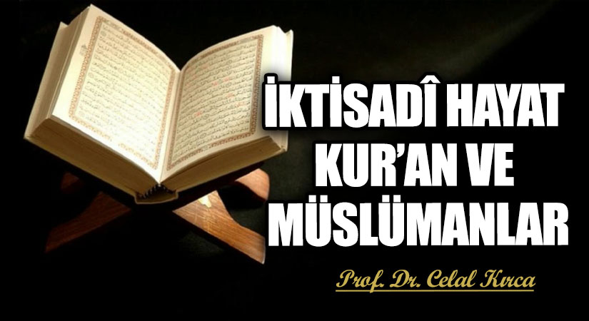 İKTİSADÎ HAYAT KUR’AN VE MÜSLÜMANLAR