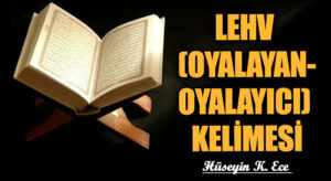 LEHV (OYALAYAN-OYALAYICI) KELİMESİ