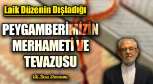 PEYGAMBERİMİZİN MERHAMETİ VE TEVAZUSU