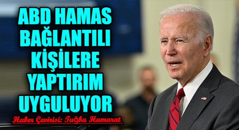 ABD Hamas Bağlantılı Kişilere Yaptırım Uyguluyor