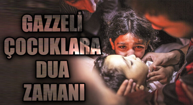 GAZZELİ ÇOCUKLARA DUA ZAMANI