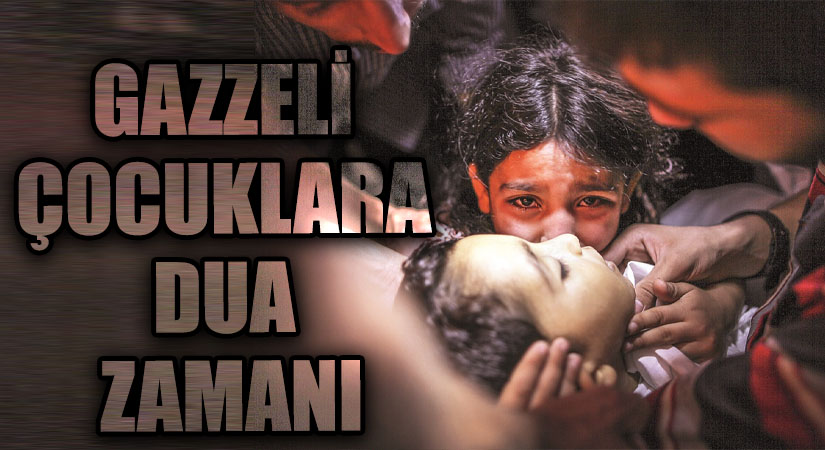 GAZZELİ ÇOCUKLARA DUA ZAMANI
