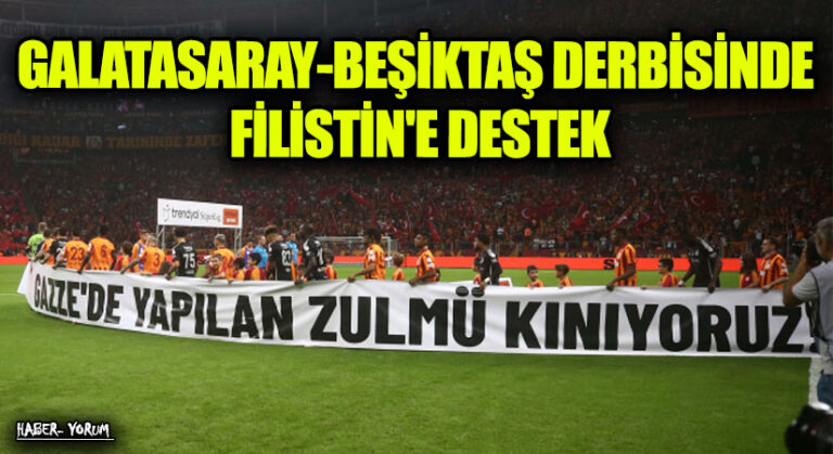 GALATASARAY-BEŞİKTAŞ DERBİSİNDE FİLİSTİN’E DESTEK