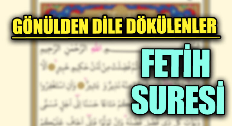 GÖNÜLDEN DİLE DÖKÜLENLER FETİH SURESİ