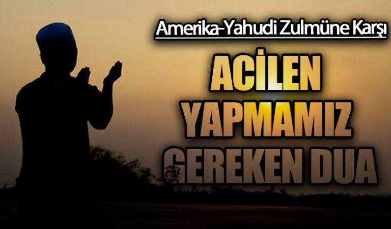 ACİLEN YAPMAMIZ GEREKEN DUA