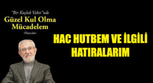 Hac Hutbem ve İlgili Hatıralarım