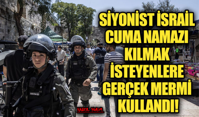 SİYONİST İSRAİL CUMA NAMAZI KILAMAK İSTEYENLERE GERÇEK MERMİ KULLANDI