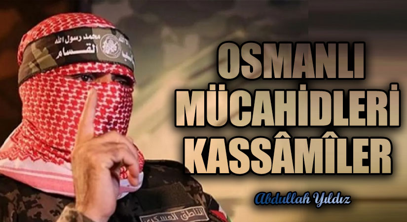 Osmanlı Mücahidleri Kassâmîler