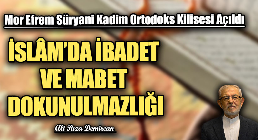 İSLÂM’DA İBADET VE MABET DOKUNULMAZLIĞI