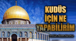 KUDÜS İÇİN NE YAPABİLİRİM