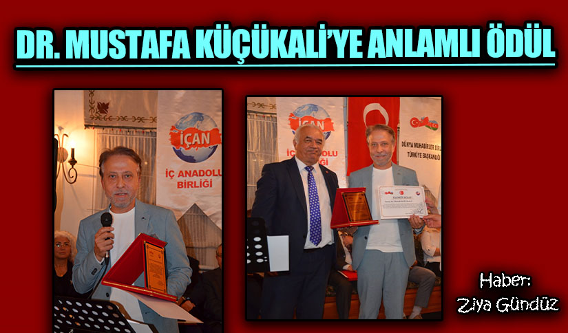 DR. MUSTAFA KÜÇÜKALİ’YE ANLAMLI ÖDÜL