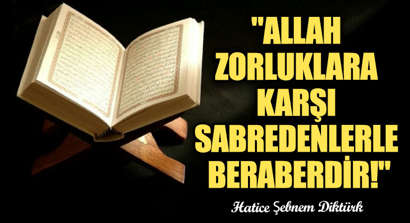 ALLAH ZORLUKLARA KARŞI SABREDENLERLE BERABERDİR | VİDEO