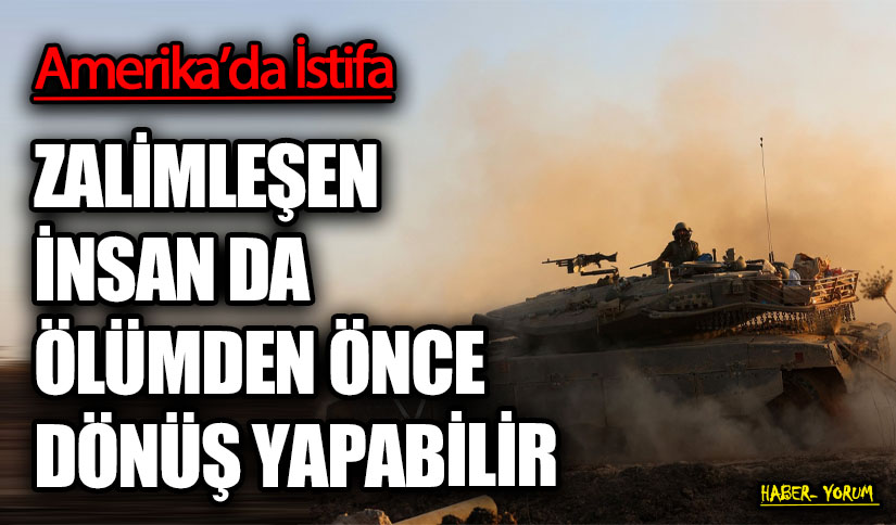 ZALİMLEŞEN İNSAN DA ÖLÜMDEN ÖNCE DÖNÜŞ YAPABİLİR
