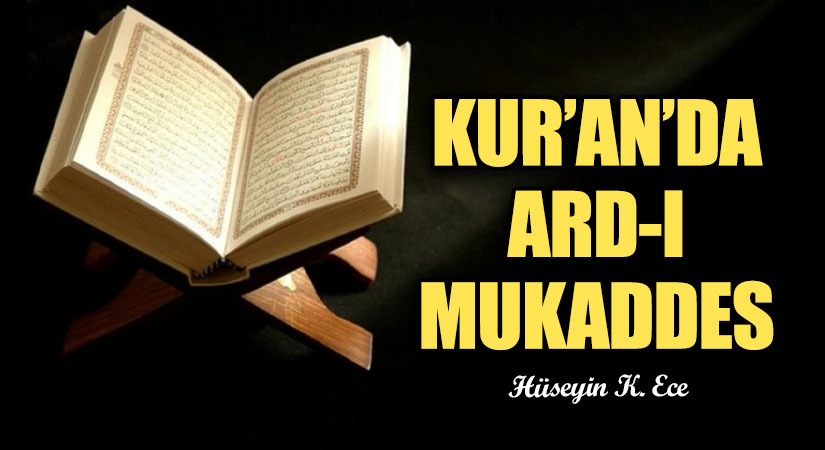 KUR’AN’DA ARD-I MUKADDES (Temiz Kılınan Yer)