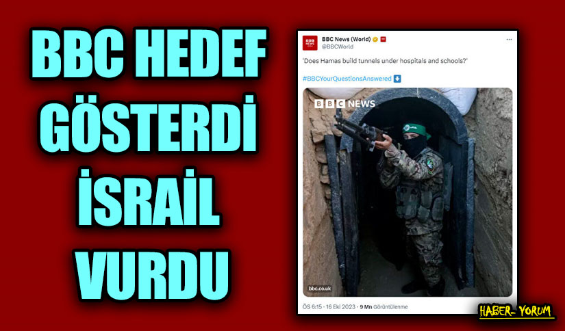 BBC HEDEF GÖSTERDİ İSRAİL VURDU