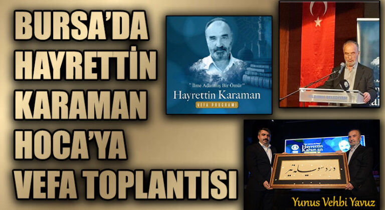 BURSA’DA HAYRETTİN KARAMAN HOCA’YA VEFA TOPLANTISI